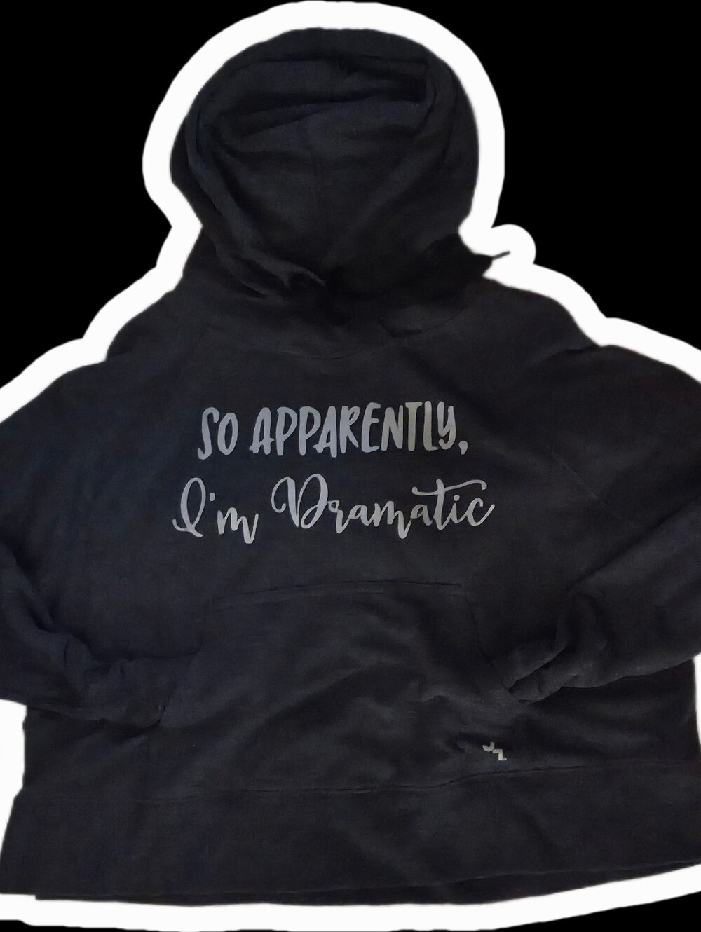 JoyLab Black Hoodie with 'So Apparently, I'm Dramatic' Script